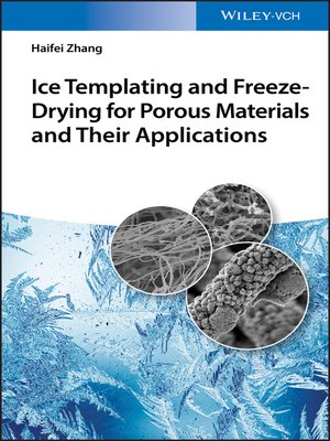 cover image of Ice Templating and Freeze-Drying for Porous Materials and Their Applications